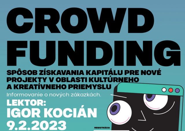 Crowdfunding – spôsob získavania kapitálu pre nové projekty v oblasti kultúrneho a kreatívneho priemyslu