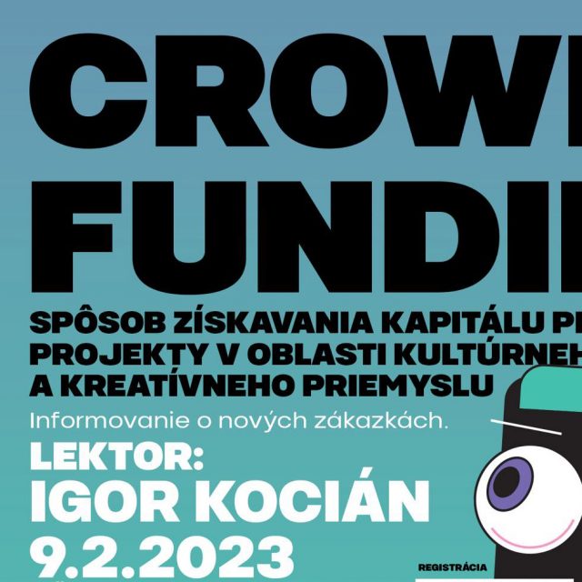 Crowdfunding – spôsob získavania kapitálu pre nové projekty v oblasti kultúrneho a kreatívneho priemyslu