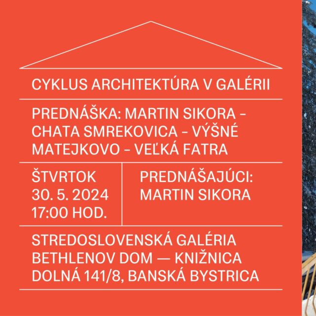 ARCHITEKTÚRA V GALÉRII: Martin Sikora – Chata Smrekovica