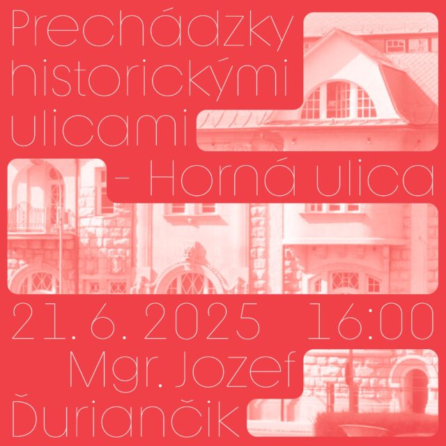 Prechádzky historickými ulicami – Horná ulica / 2. časť