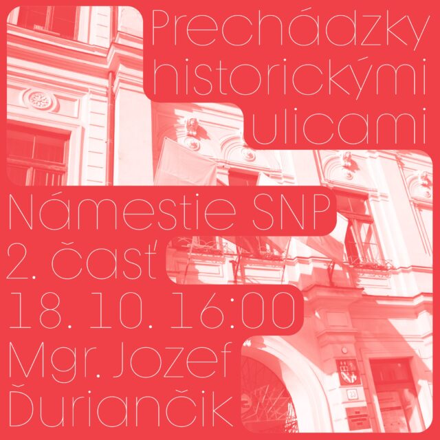 Prechádzky historickými ulicami – Námestie SNP / 2. časť