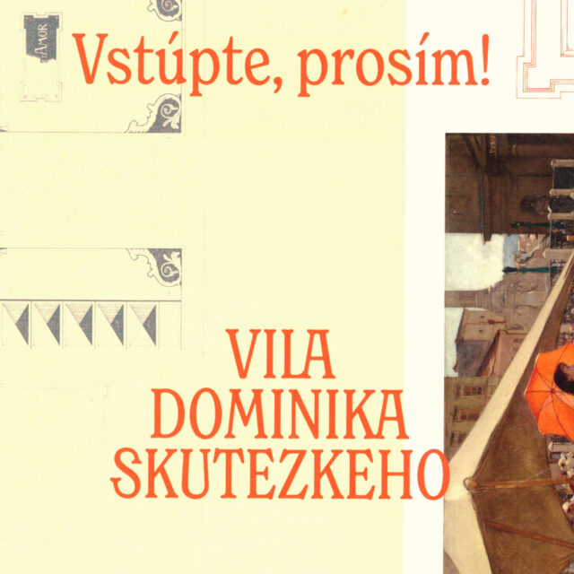 Vstúpte, prosím! Vila Dominika Skutezkeho
